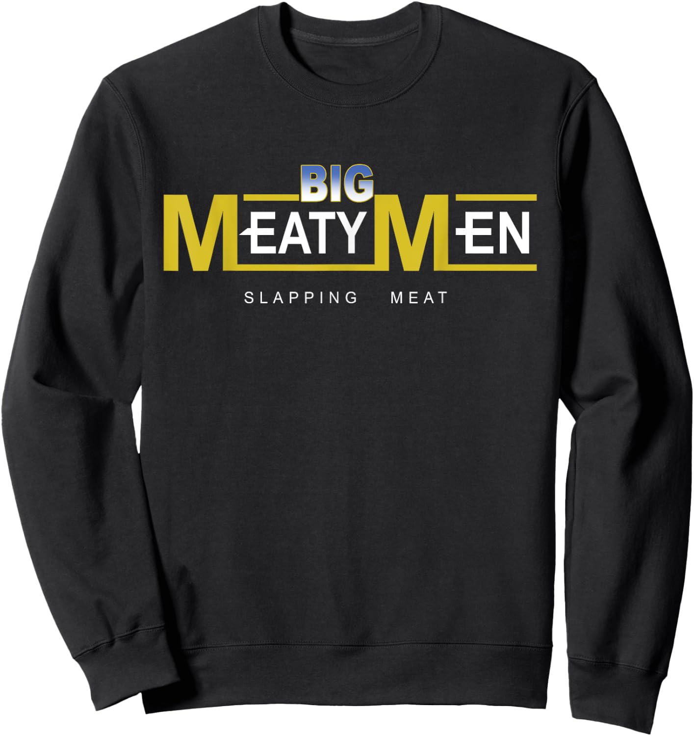 Big Meaty Men Slapping Meat Sweatshirt - Sweatshirt | Black