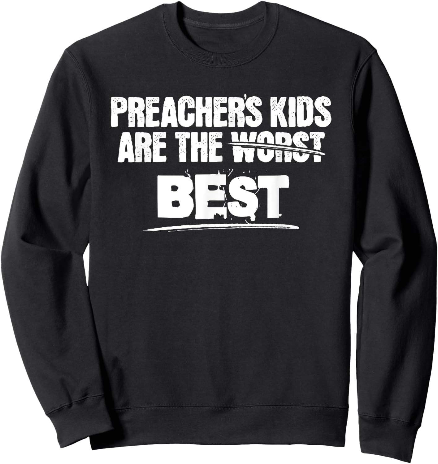 Preachers Kids are The Best Shirt for Pastors Kid Children Sweatshirt - Sweatshirt | Black