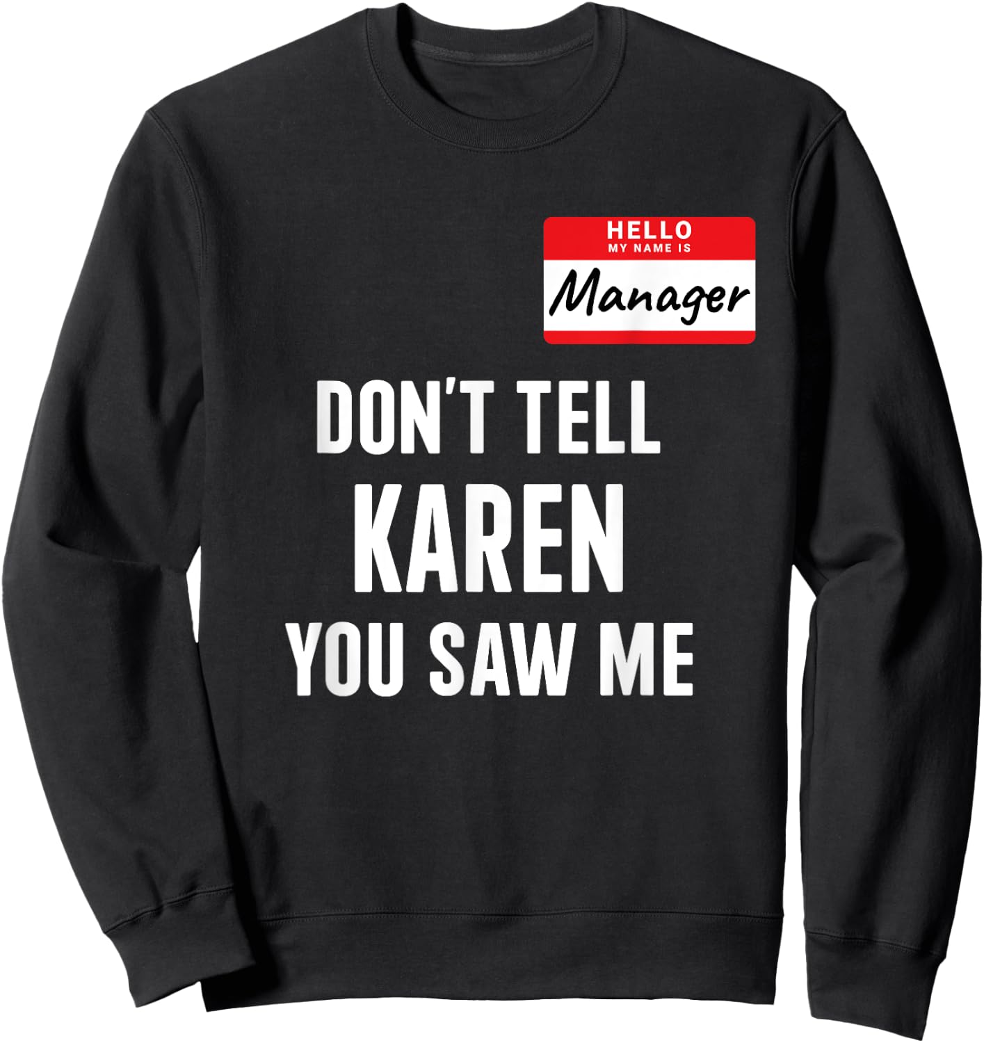 Manager costume dont tell Karen funny costume halloween Sweatshirt - Sweatshirt | Black