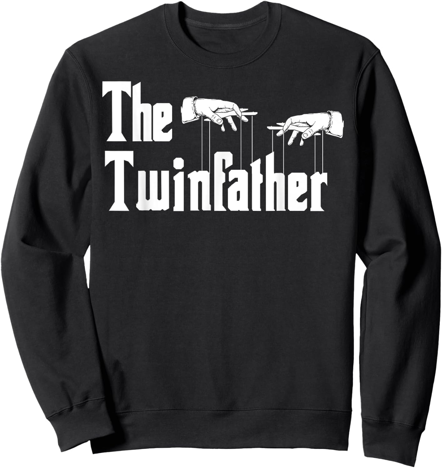 The Twinfather Father's Day Twin Dad Funny Daddy Of Twins Sweatshirt - Sweatshirt | Black