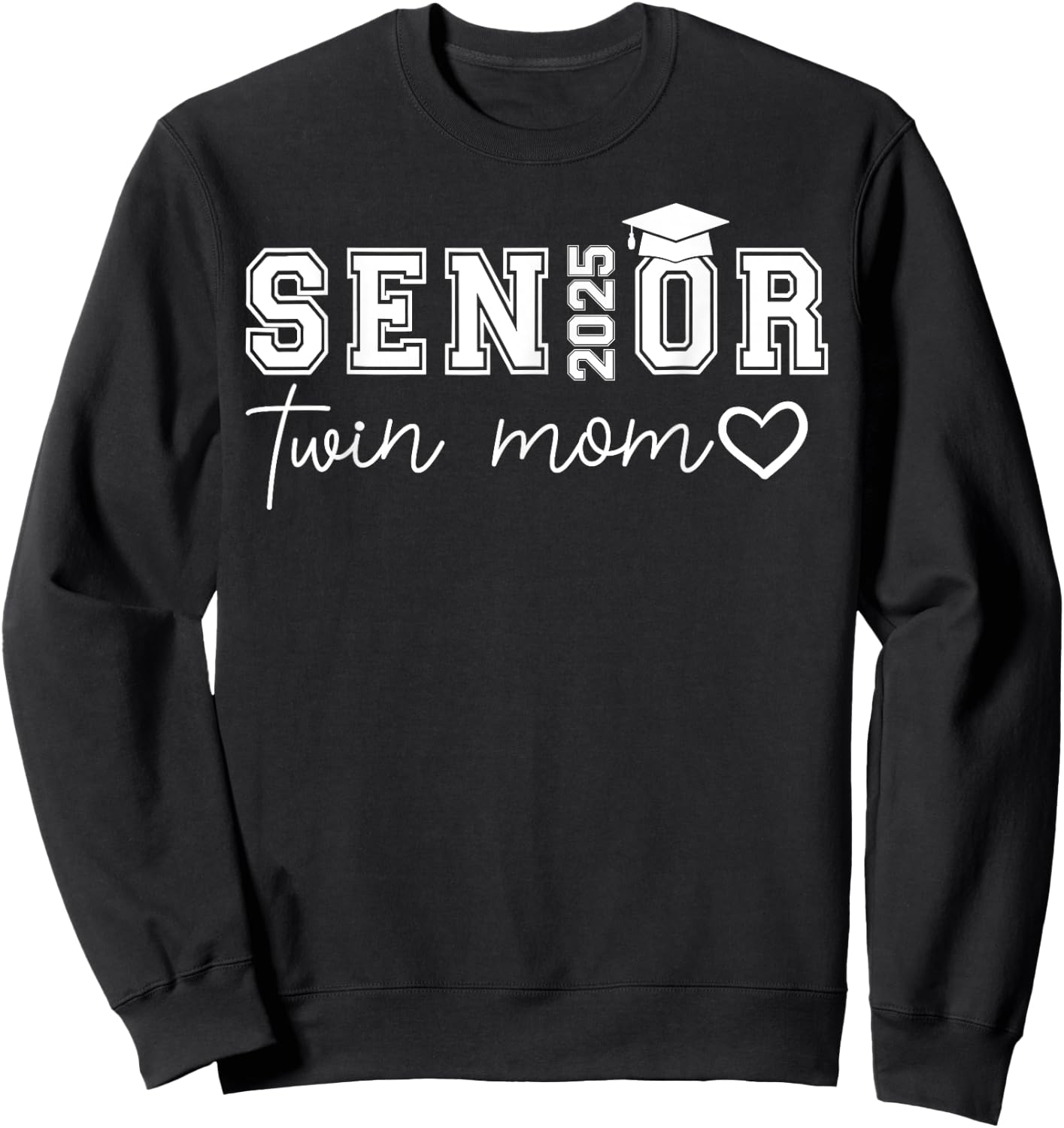 Senior 2025 Proud Twin Mom Of A Class Of 2025 Graduate Sweatshirt - Sweatshirt | Black