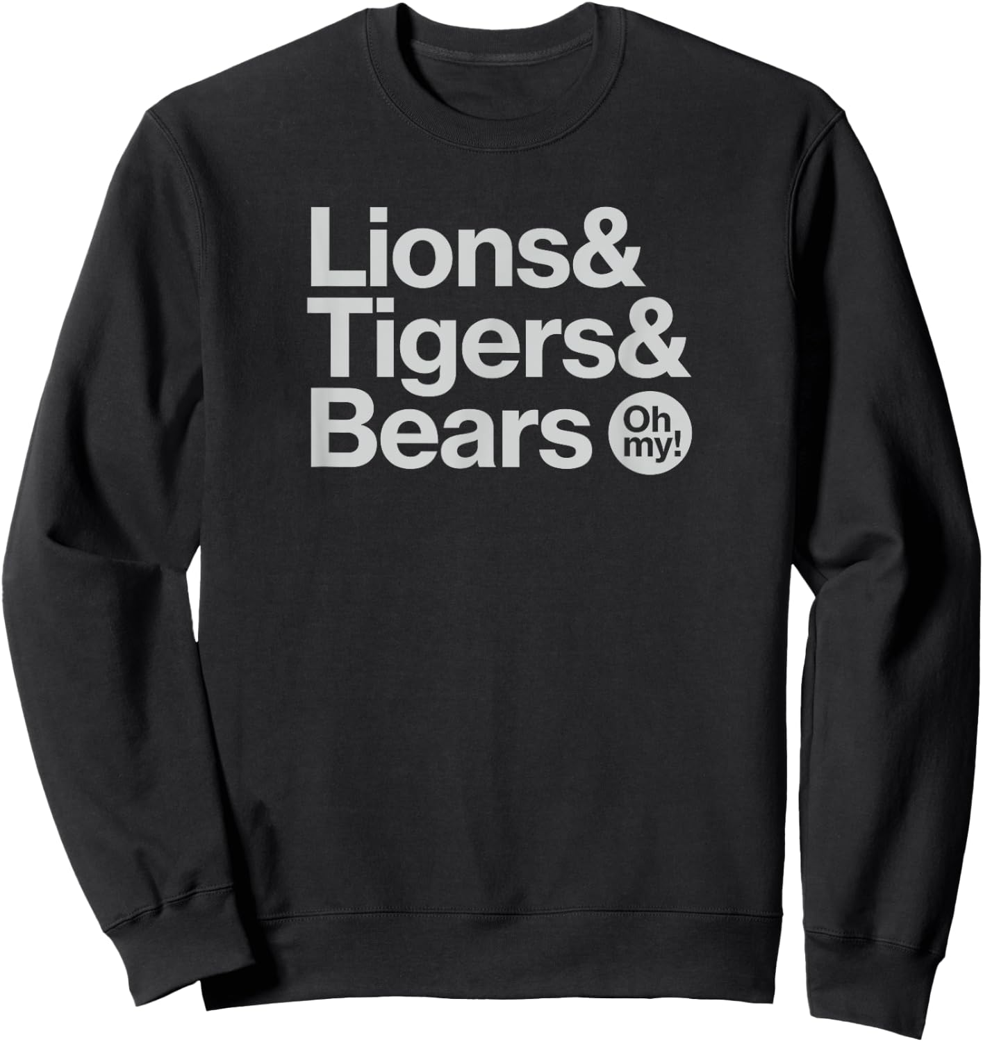Wizard of Oz, Lions Tigers and Bears Oh My Sweatshirt - Sweatshirt | Black