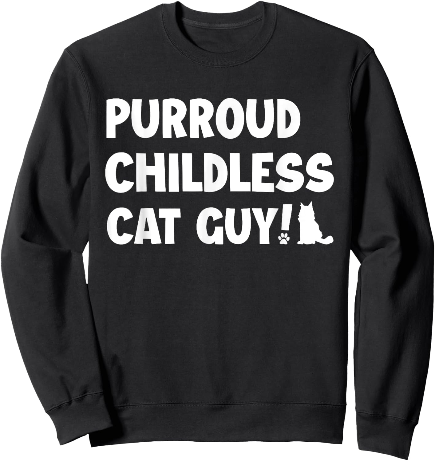Purroud Childless Cat Guy Funny Voting For President 2024 Men Women Sweatshirt - Sweatshirt | Black