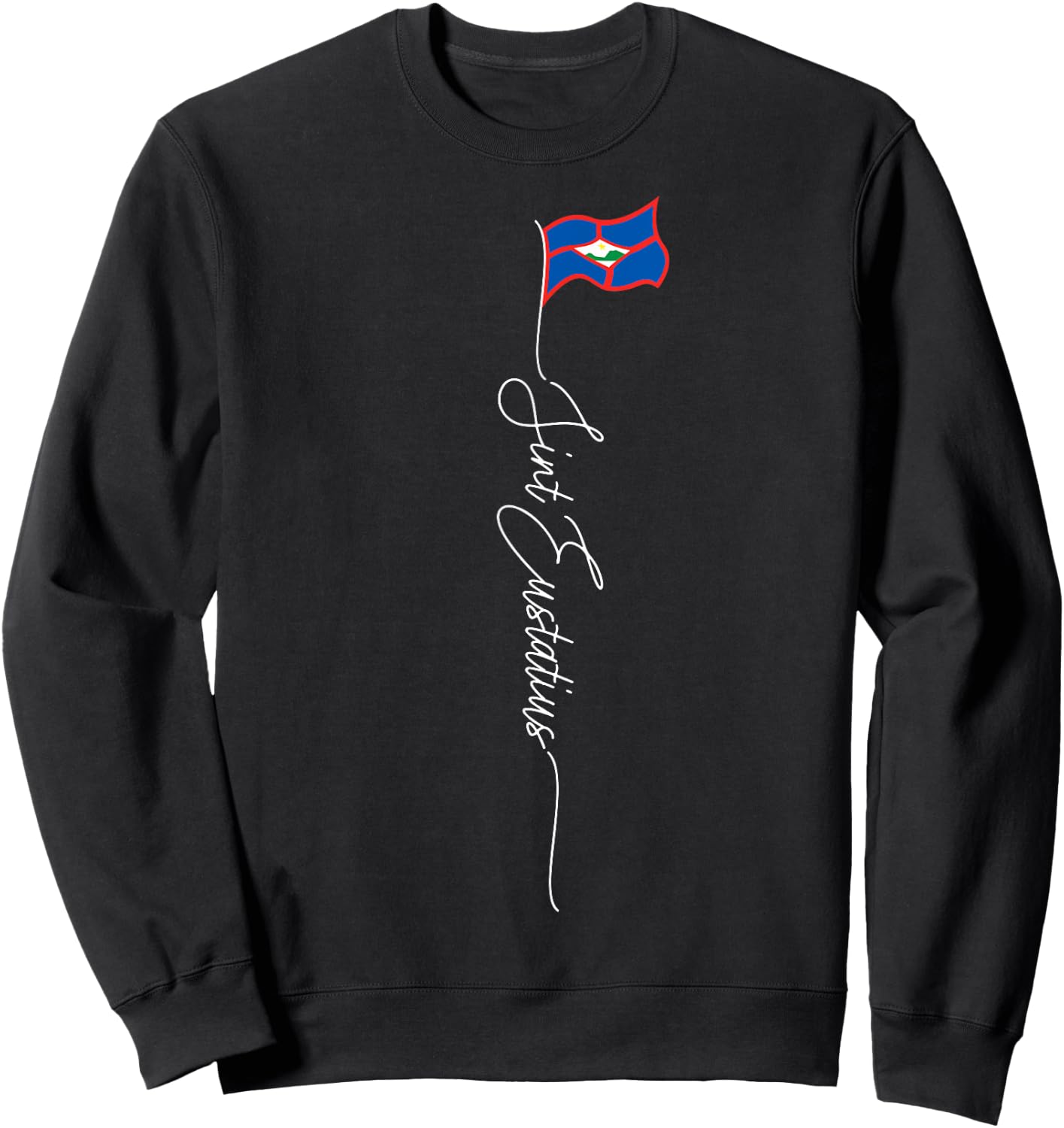 Sint Eustatius Statia St Eustatius Caribbean Patriotic Flag Sweatshirt - Sweatshirt | Black
