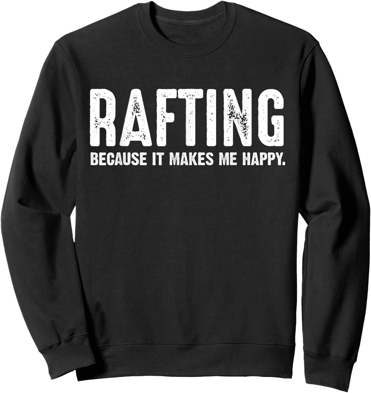 Rafting Gift White Water Rafting Enthusiast Funny Rafting Sweatshirt - Sweatshirt | Black