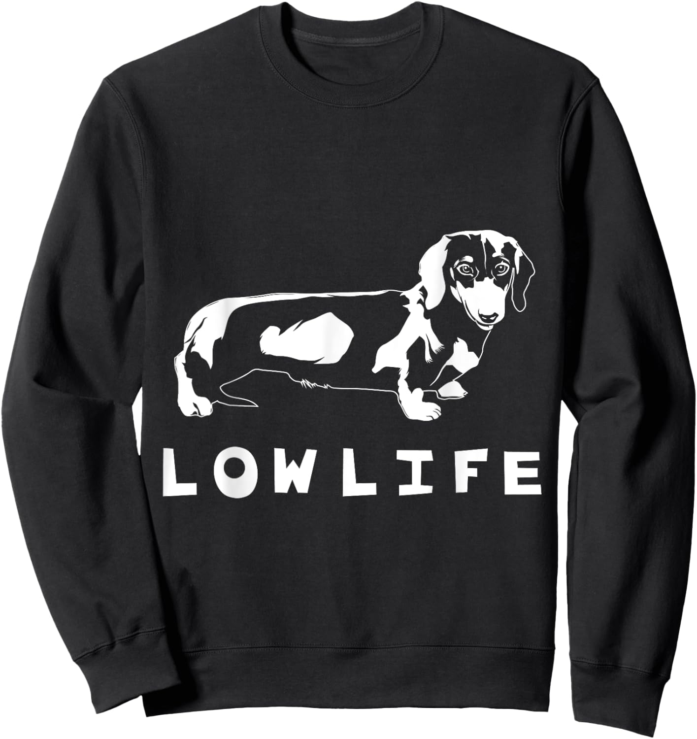 Funny Dachshund "Low Life" Shirt Sweatshirt - Sweatshirt | Black