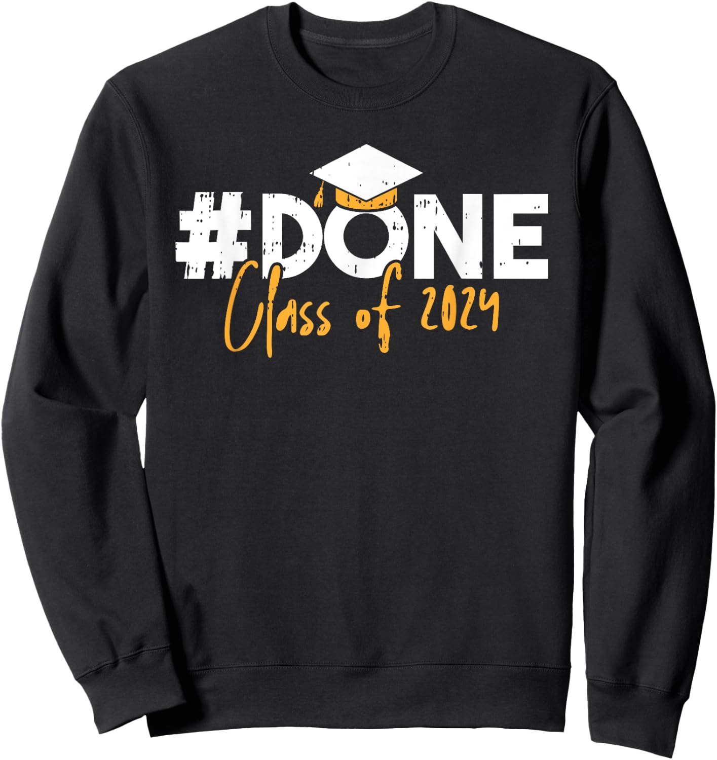 Done Class Of 2024 Graduation Graduate Men Women Kids Sweatshirt - Sweatshirt | Black
