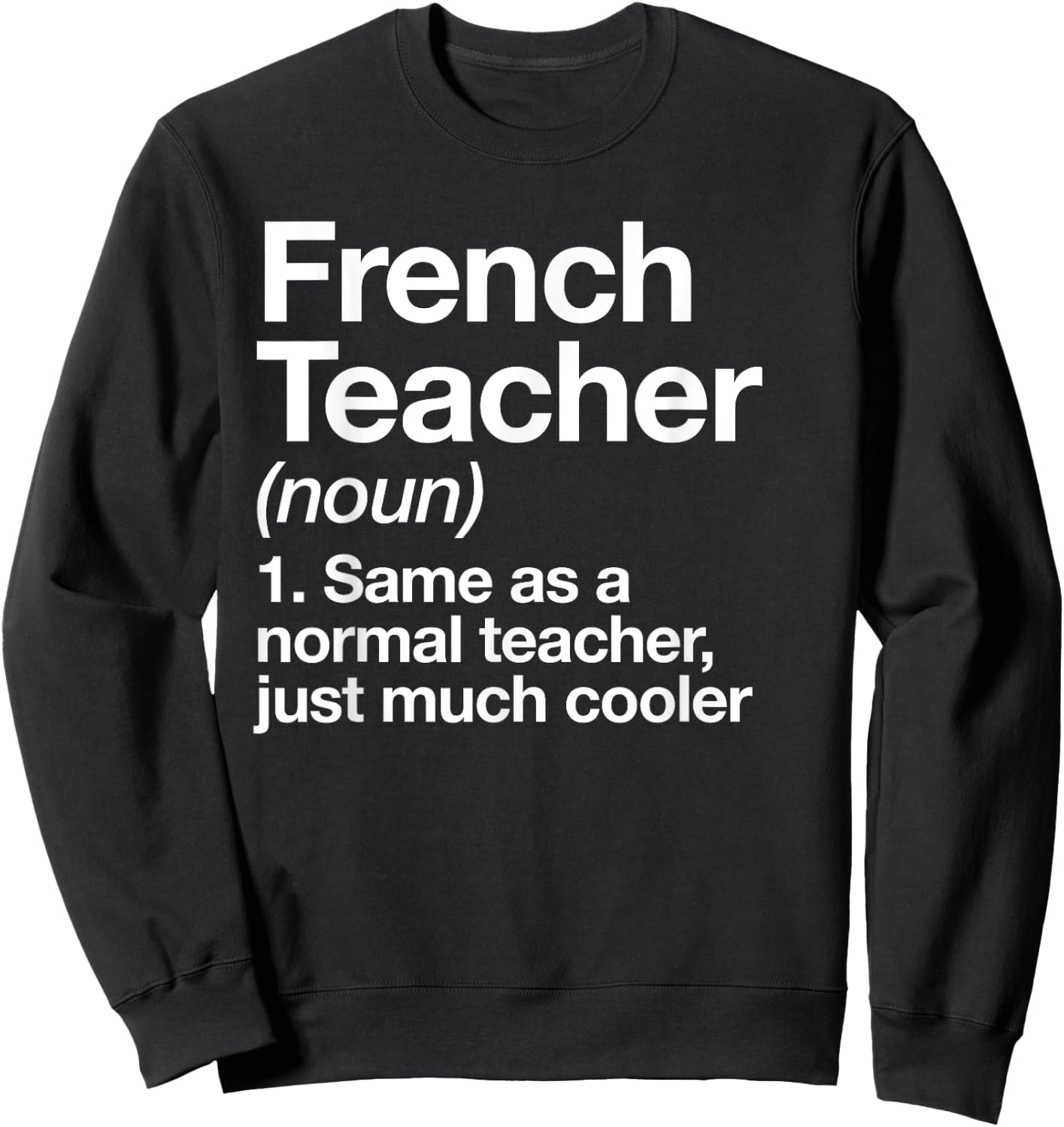 French Teacher Definition Funny Back To School First Day Sweatshirt - Sweatshirt | Black