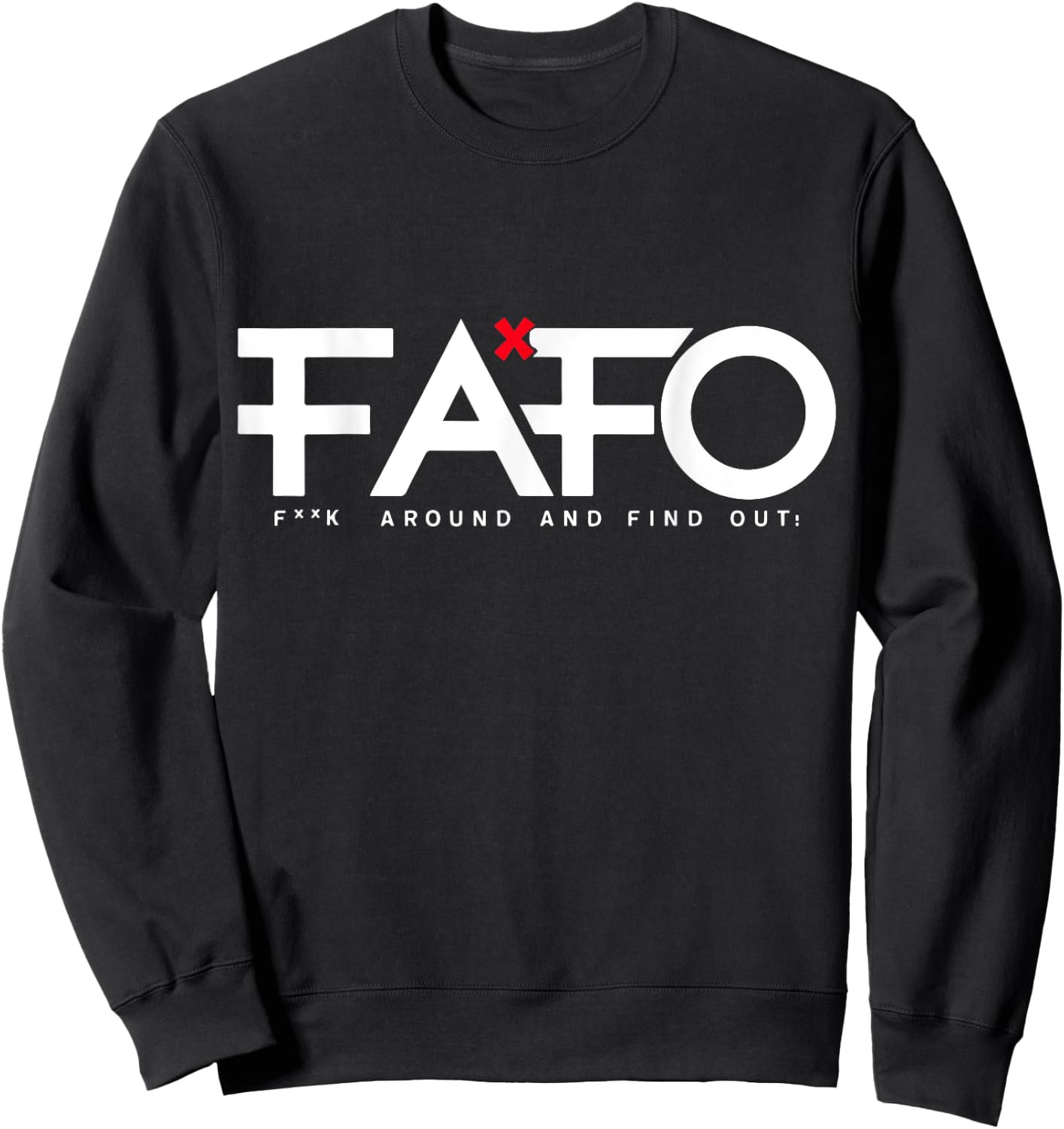 FafoGang FAFO - Fuck Around And Find Out , Small, Black Sweatshirt - Sweatshirt | Black