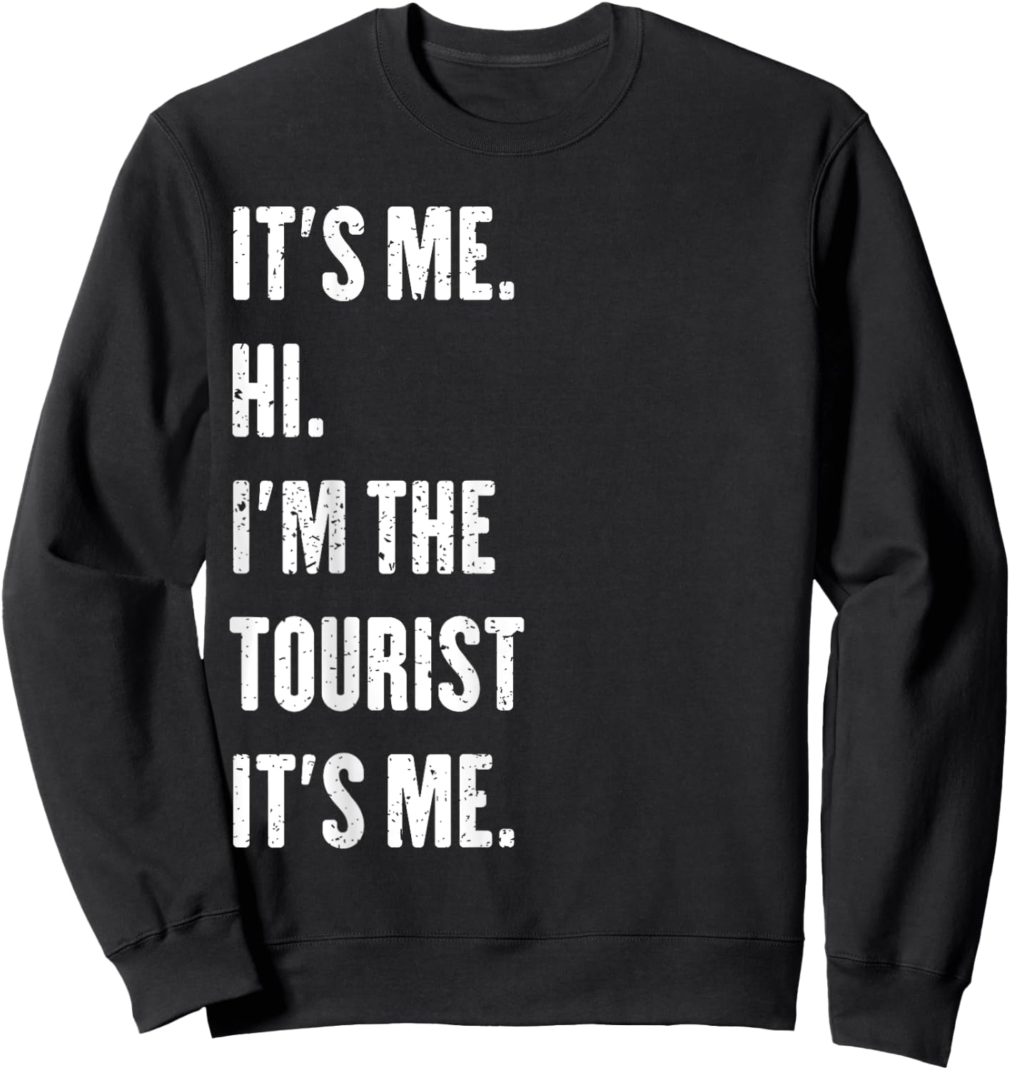 It's Me Hi I'm The Tourist It's Me Sweatshirt - Sweatshirt | Black