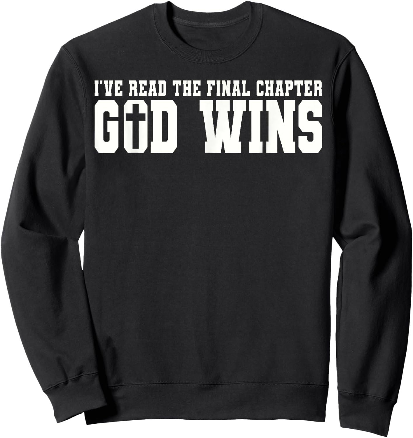 I've Read The Final Chapter God Wins Sweatshirt - Sweatshirt | Black