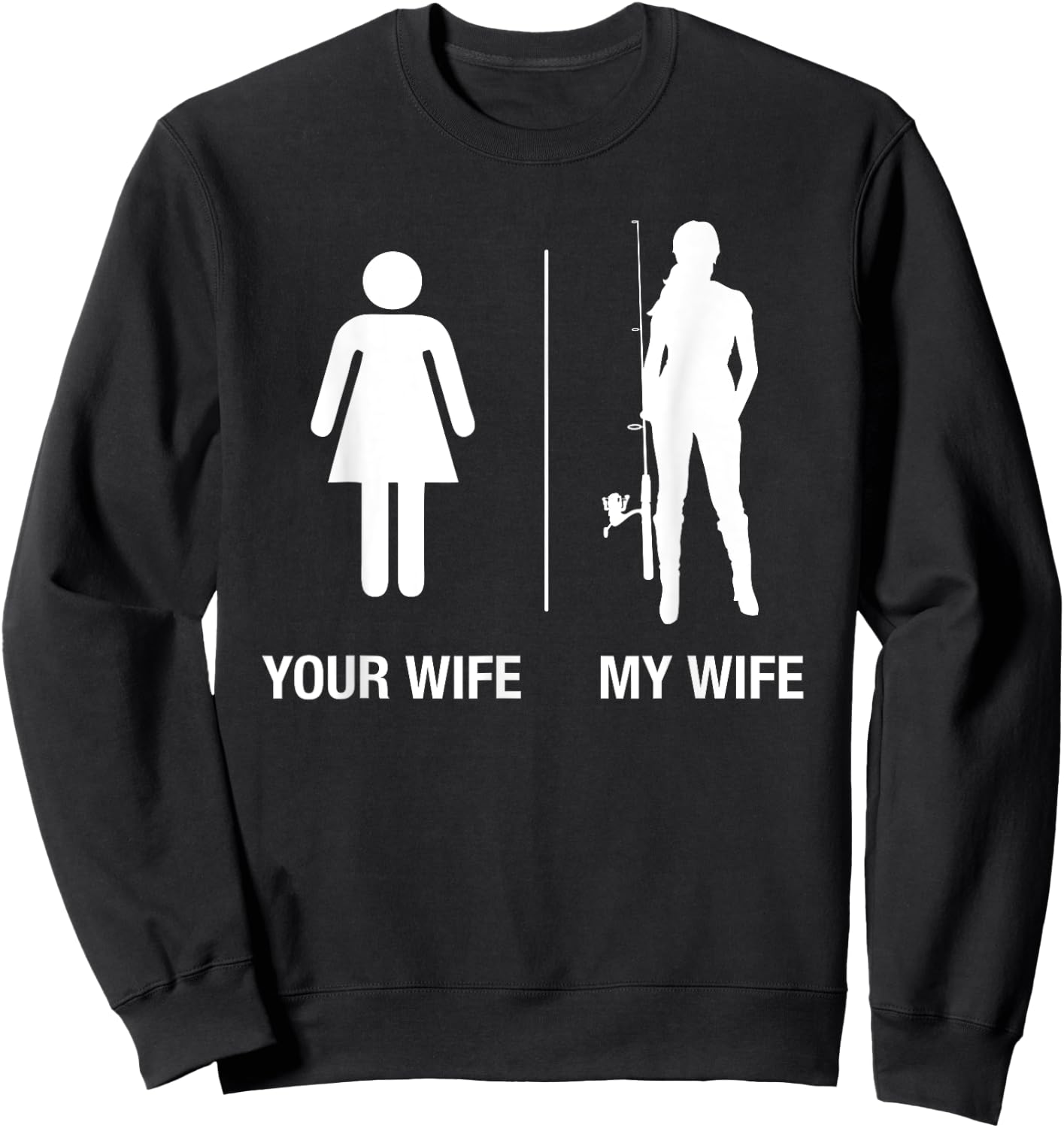 Your Wife My Wife Fishing Shirt, Funny Husband Gift Sweatshirt - Sweatshirt | Black