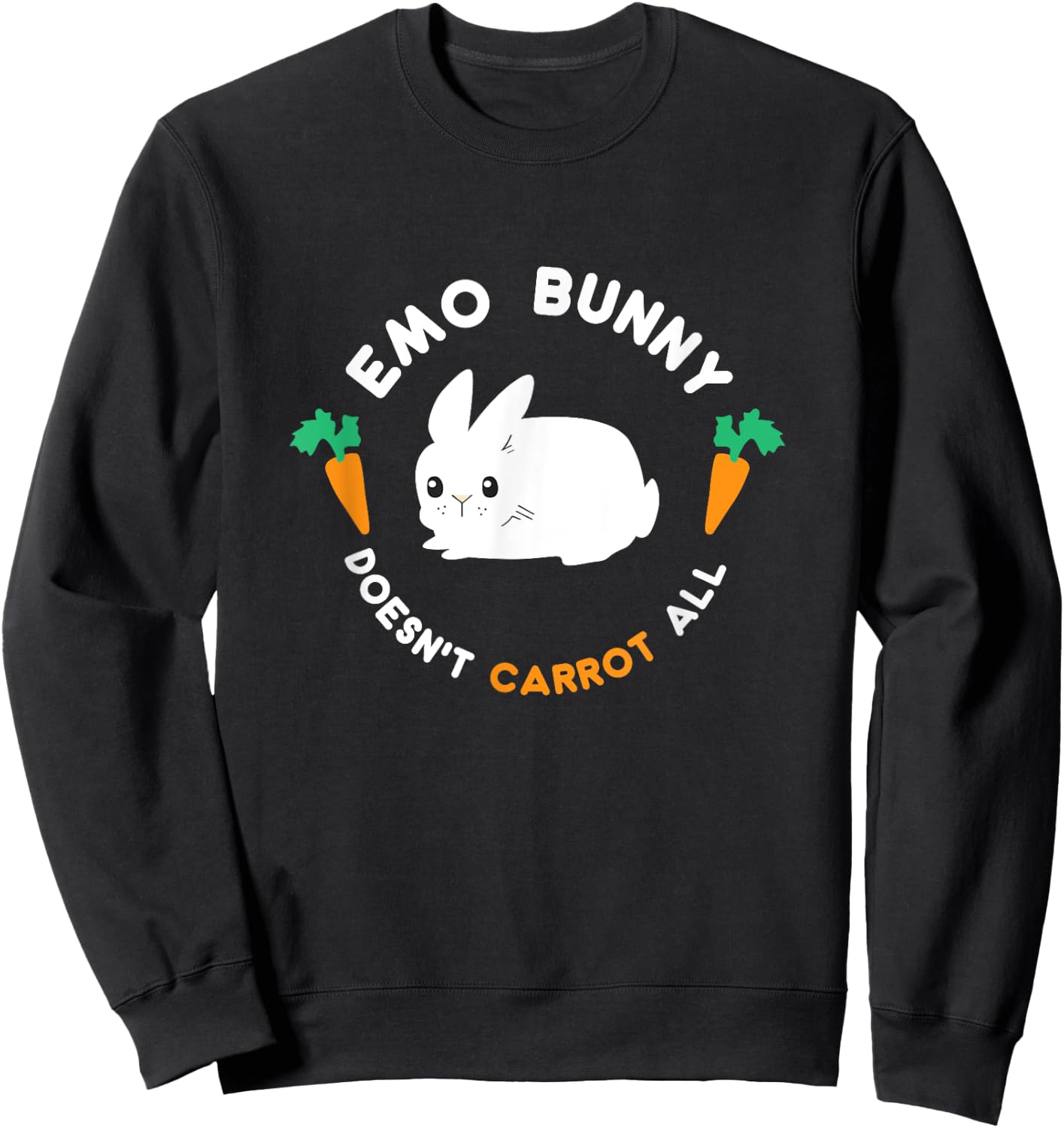 Emo Bunny Doesn't Carrot All Shirt, Funny Cute Easter Gift Sweatshirt - Sweatshirt | Black