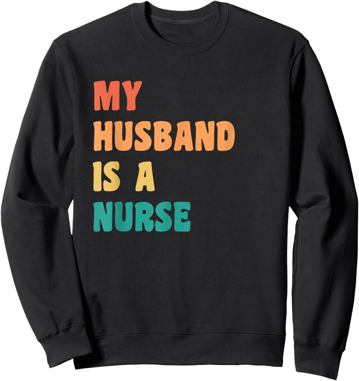 Proud Wife My Husband Is A Nurse Sweatshirt - Sweatshirt | Black