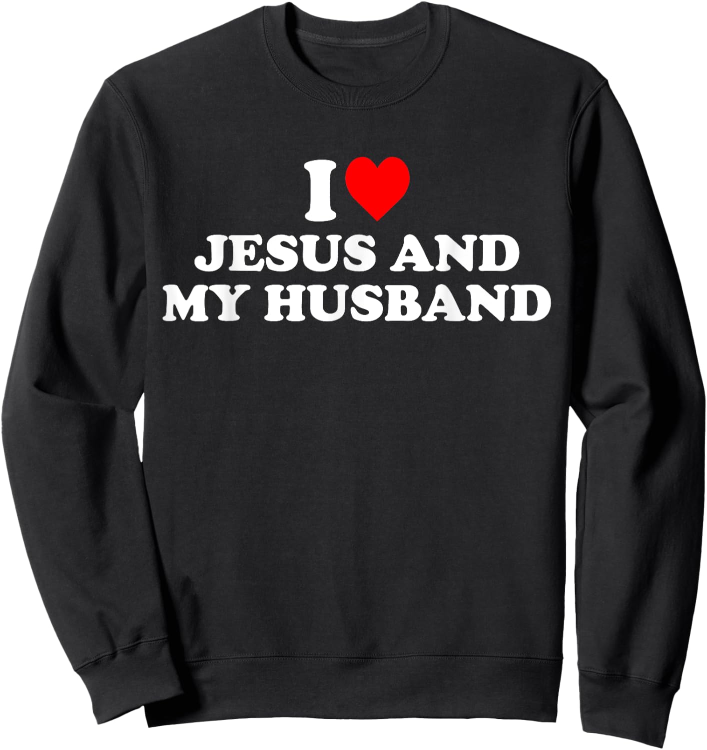I Love Jesus And My Husband Sweatshirt - Sweatshirt | Black