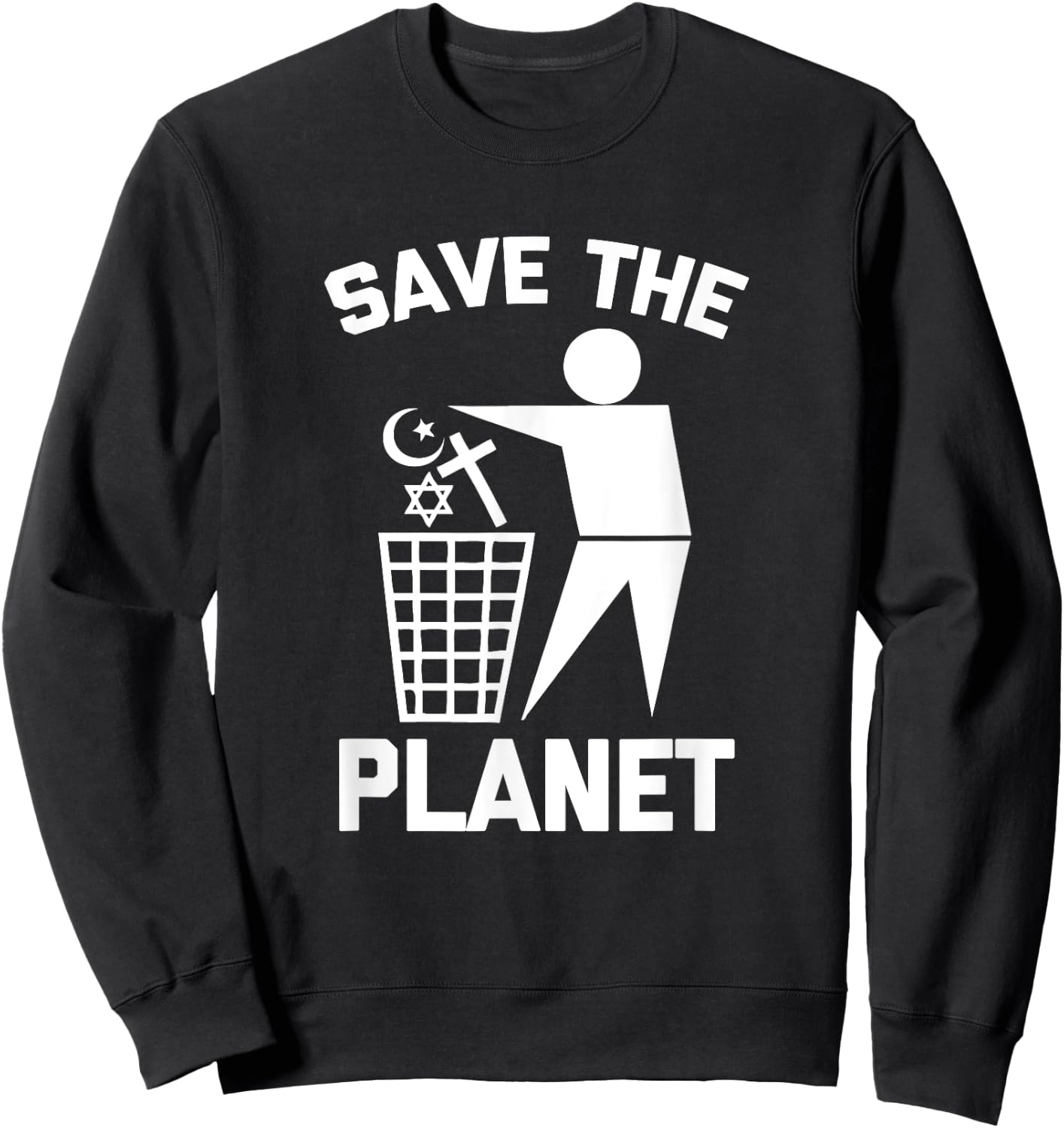 Save The Planet funny saying novelty religion atheist Sweatshirt - Sweatshirt | Black