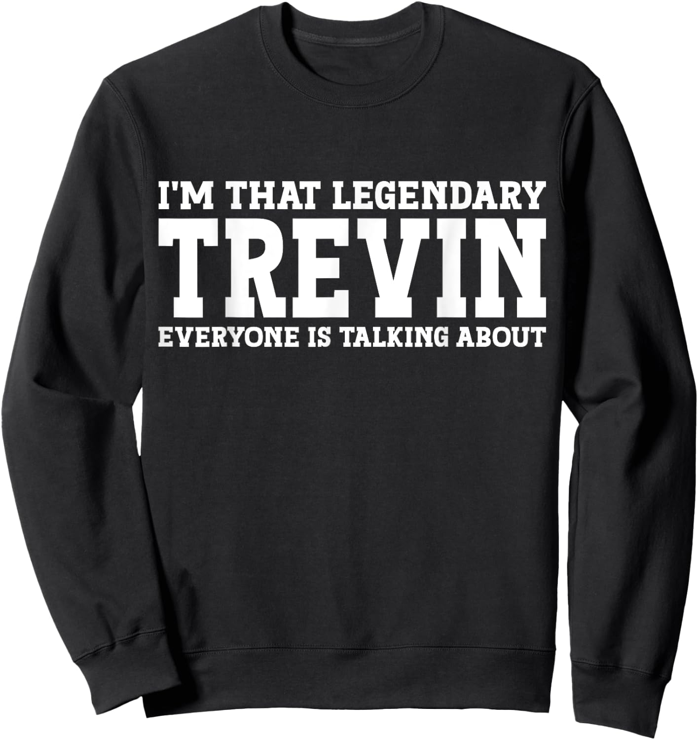 Trevin Personal Name First Name Funny Trevin Sweatshirt - Sweatshirt | Black