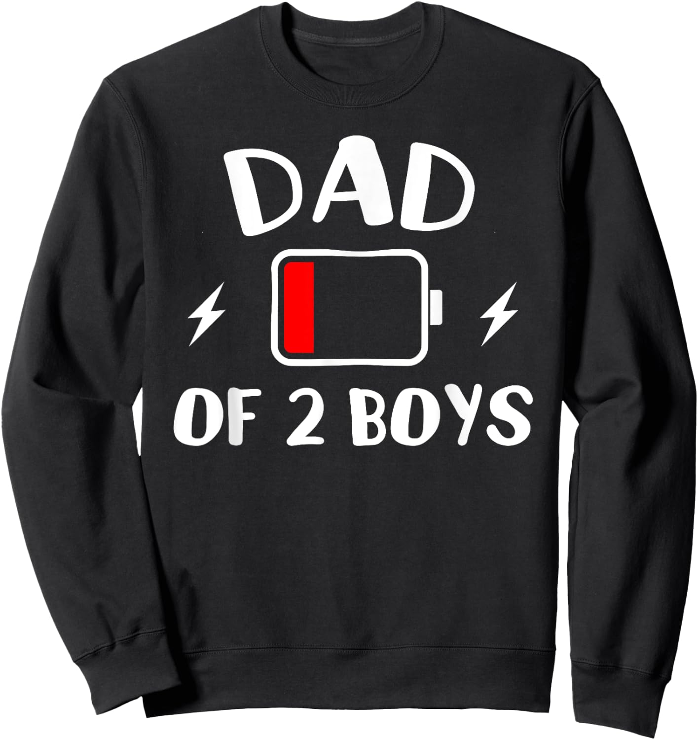 Dad of 2 Boys: Fun Low Energy Tired Daddy: Great Fathers Day Sweatshirt - Sweatshirt | Black