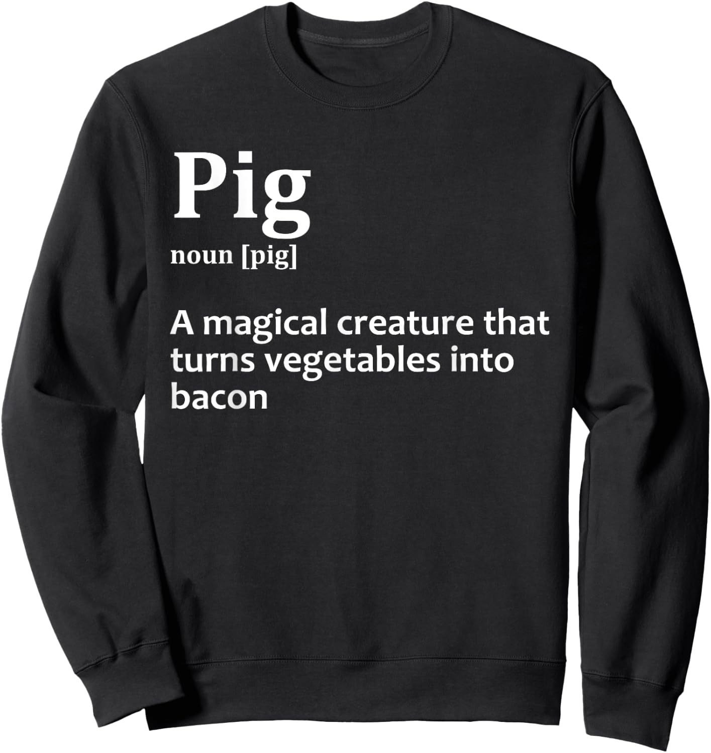 Best Bacon Design Women Kids Pig Food Bacon Lover Sweatshirt - Sweatshirt | Black