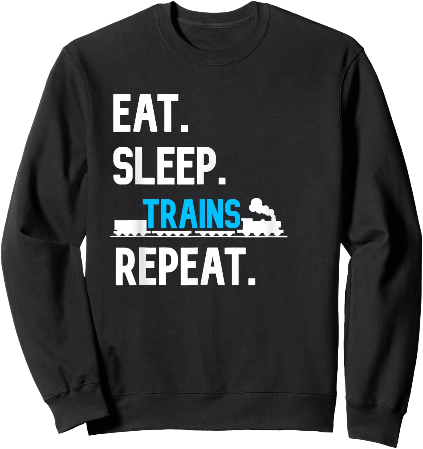 Train Shirt For Boys Eat Sleep Trains Repeat Railroad Worker Sweatshirt - Sweatshirt | Black