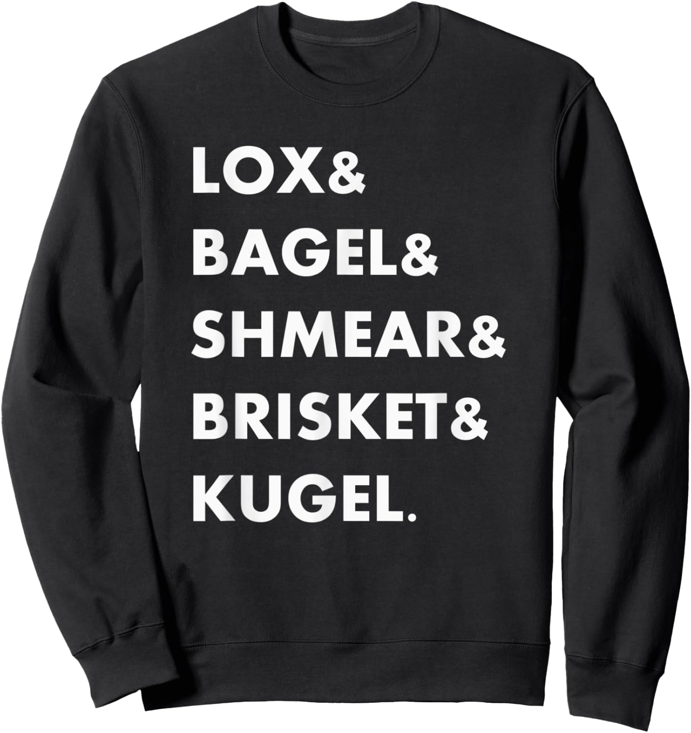 Jewish Foods Lox & Bagel & Shmear & Brisket Funny Sweatshirt - Sweatshirt | Black