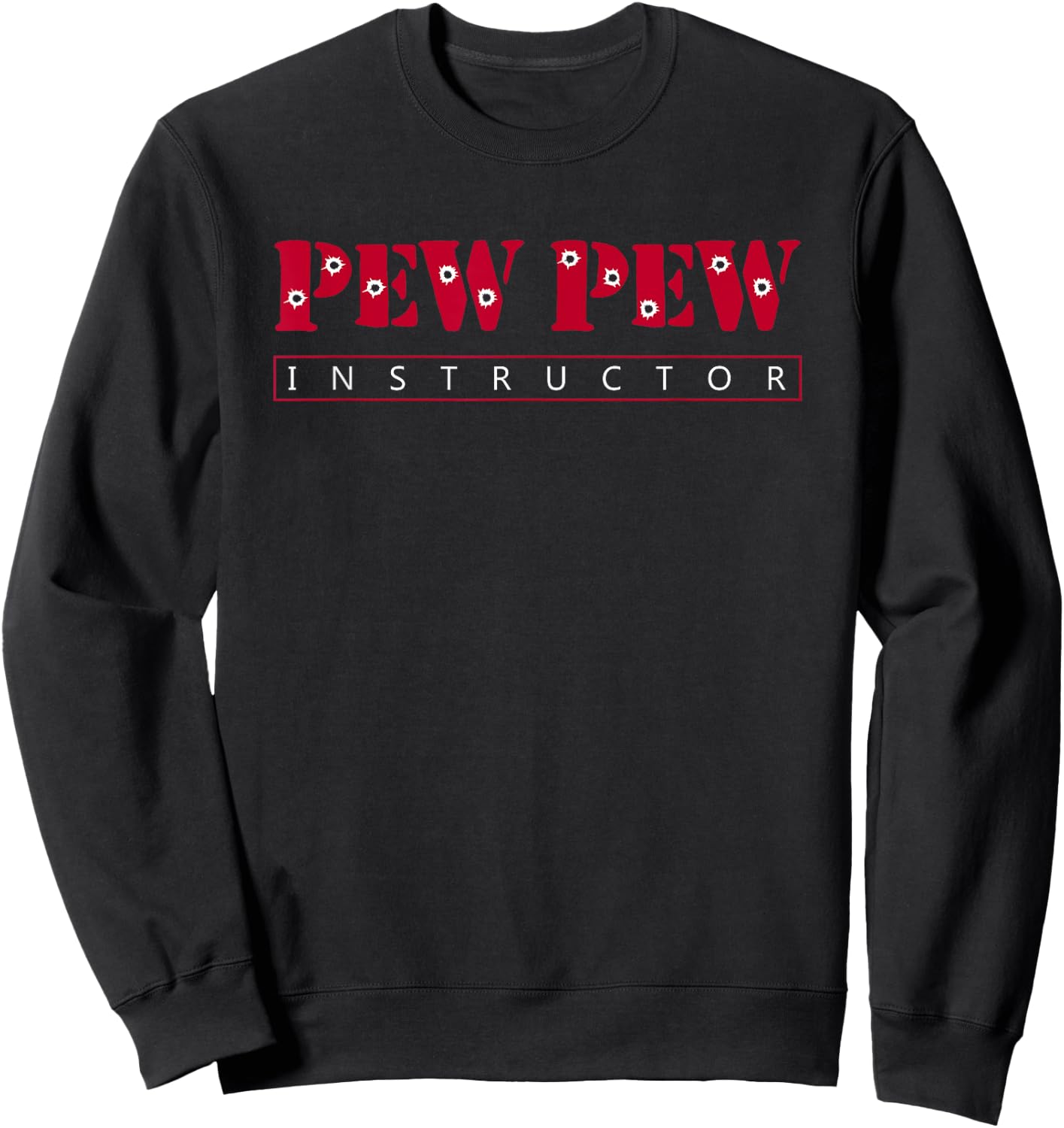 Firearms Funny Pew-Pew Instructor Sweatshirt - Sweatshirt | Black