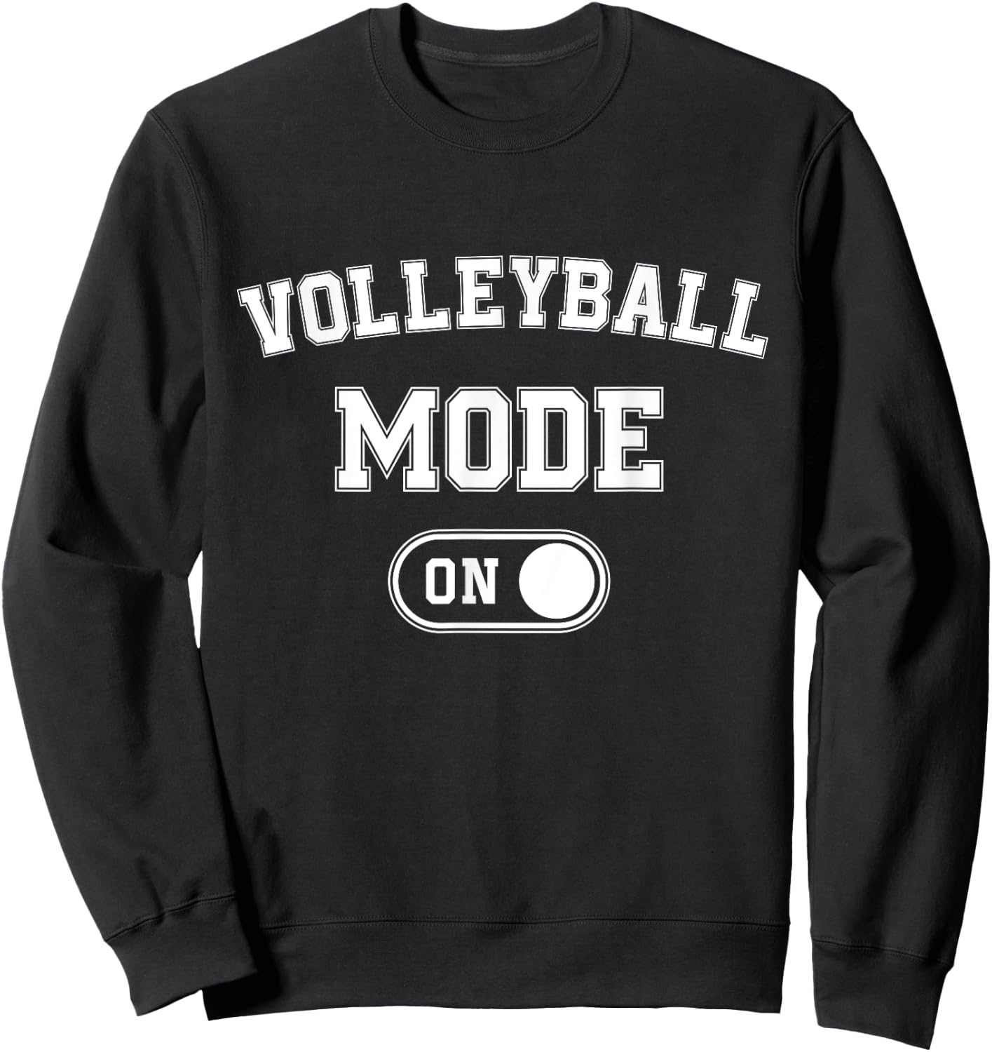Volleyball Mode On Funny Spiker Gift Volleyball Player Coach Sweatshirt - Sweatshirt | Black