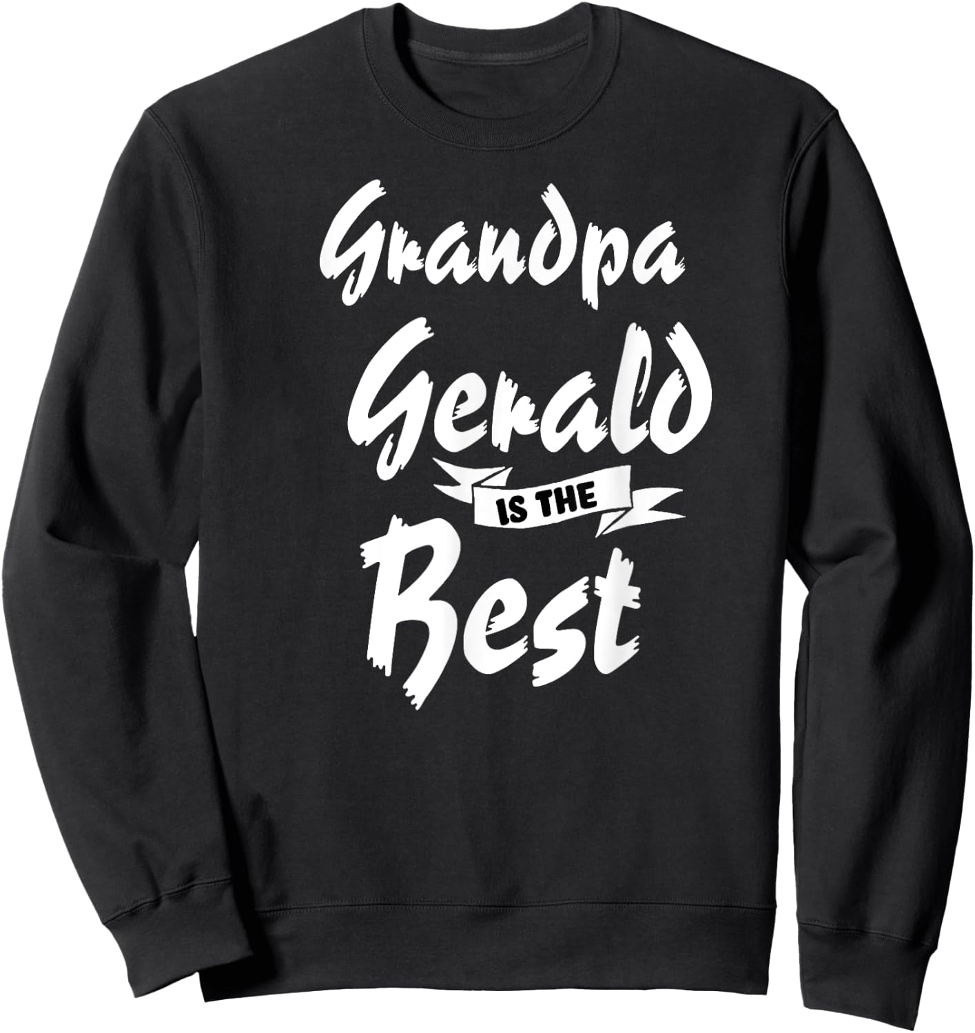 Grandpa Gerald is the Best Gerald Sweatshirt - Sweatshirt | Black