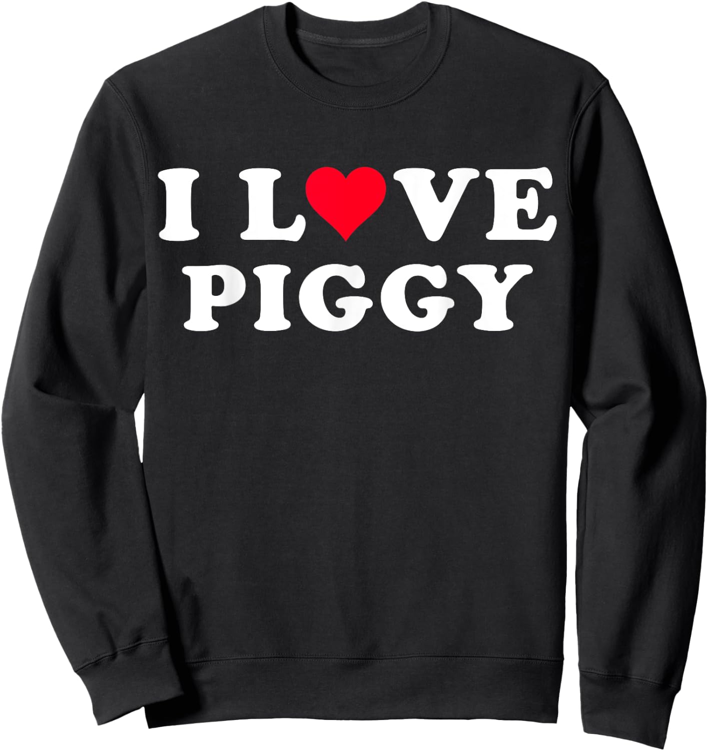 I Love Piggy Matching Girlfriend & Boyfriend Piggy Name Sweatshirt - Sweatshirt | Black