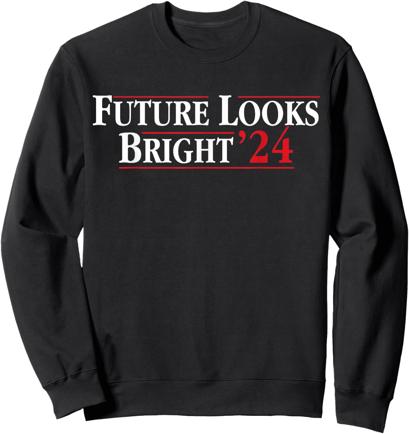 Future Looks Bright '24 Sweatshirt - Sweatshirt | Black