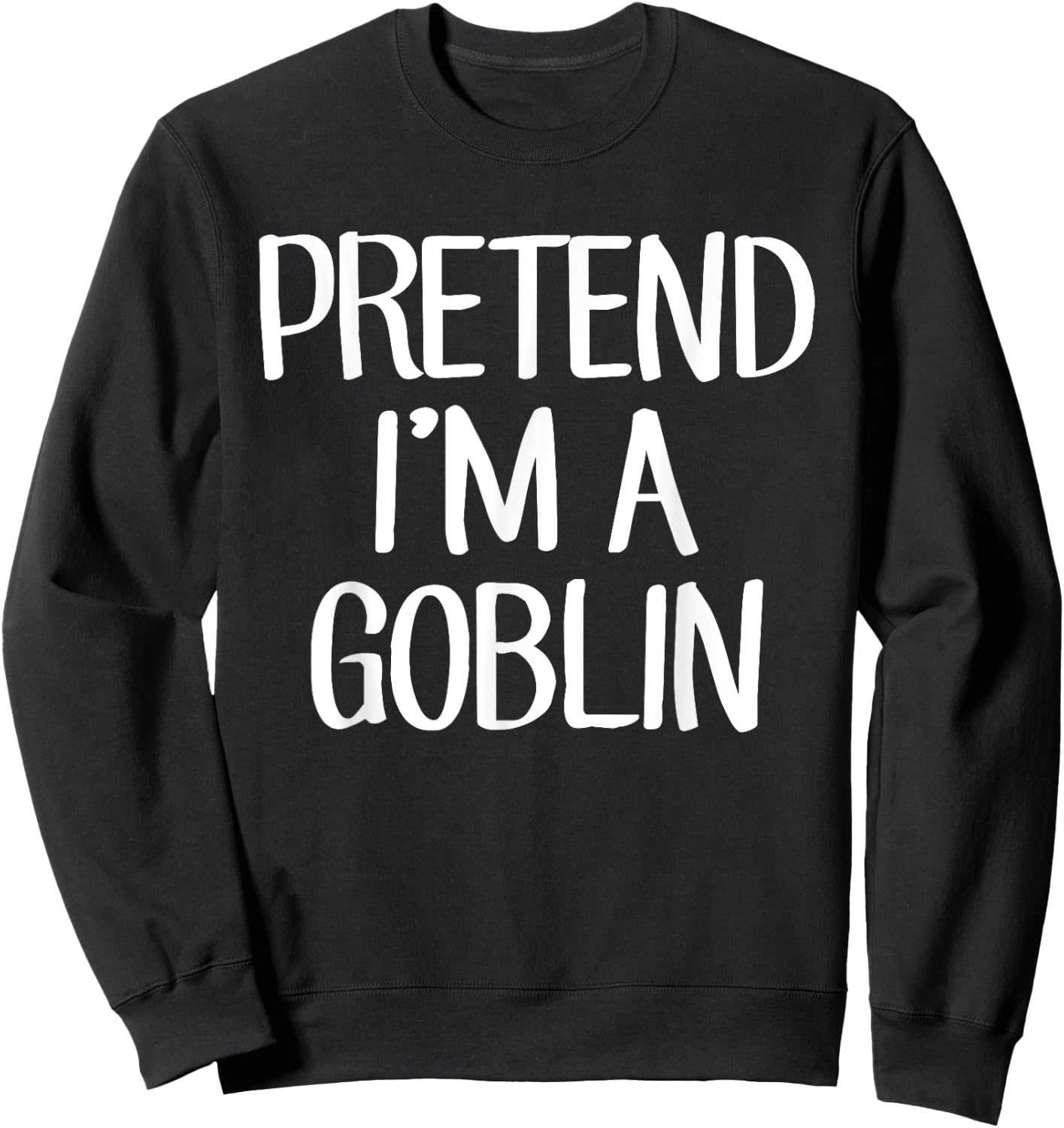 Pretend I'm A Goblin Costume Family Lazy Easy Halloween Sweatshirt - Sweatshirt | Black