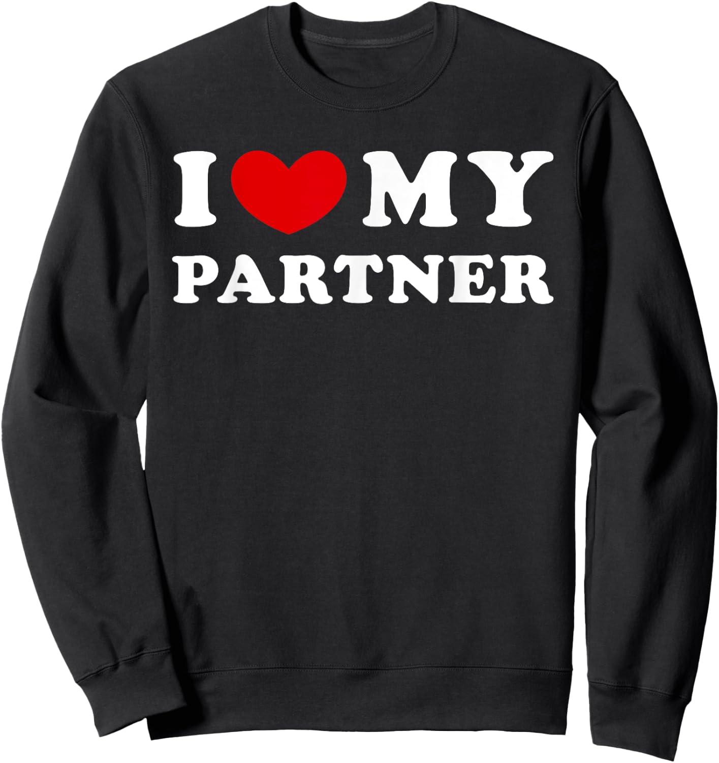 I Love My Partner, I Heart My Partner Sweatshirt - Sweatshirt | Black