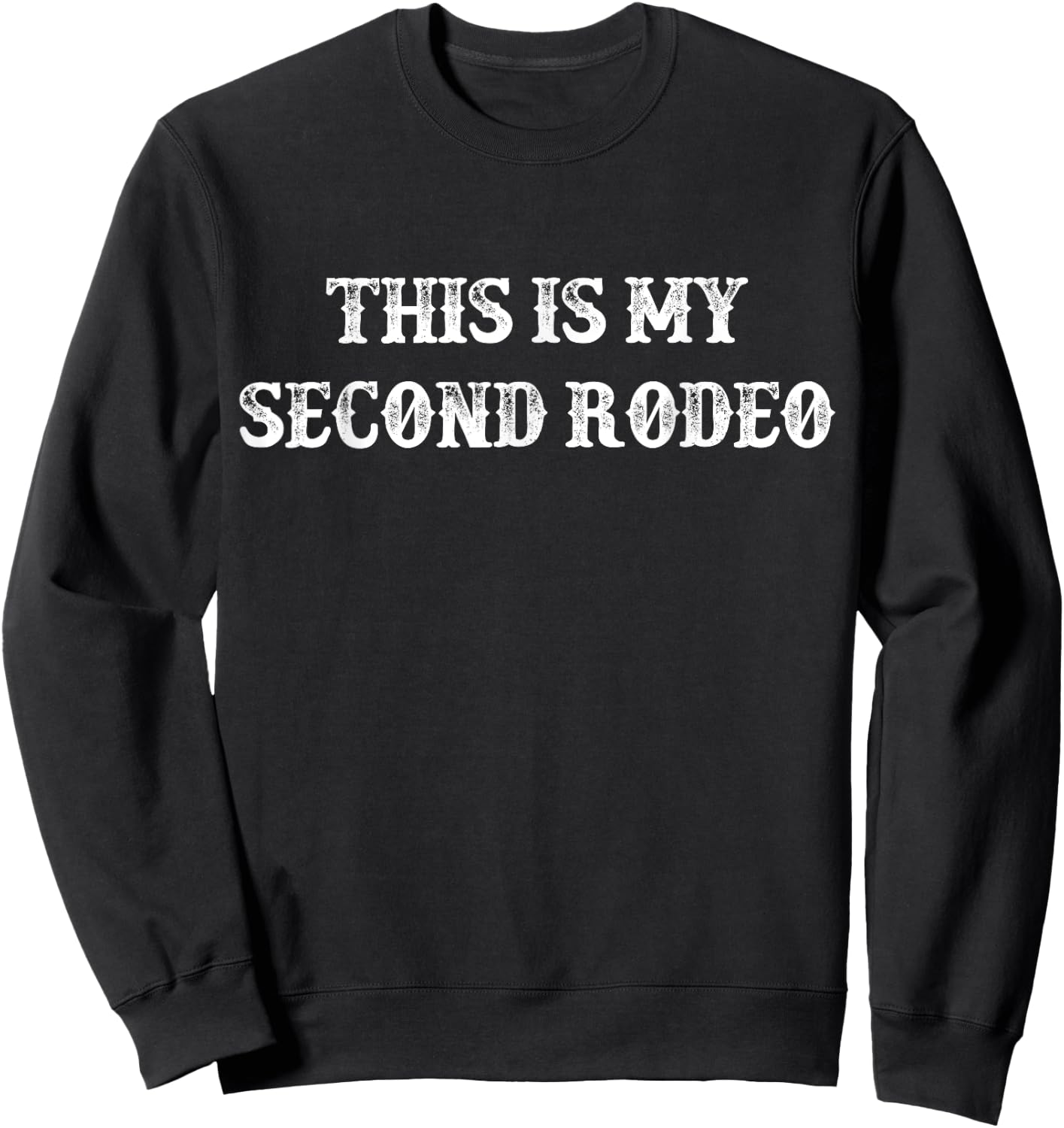 This Is My Second Rodeo vintage retro funny Western Sweatshirt - Sweatshirt | Black