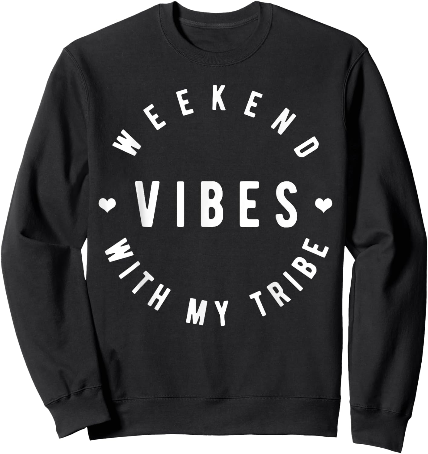 Weekend Vibes with My Tribe, Tribe Vibes Sweatshirt - Sweatshirt | Black