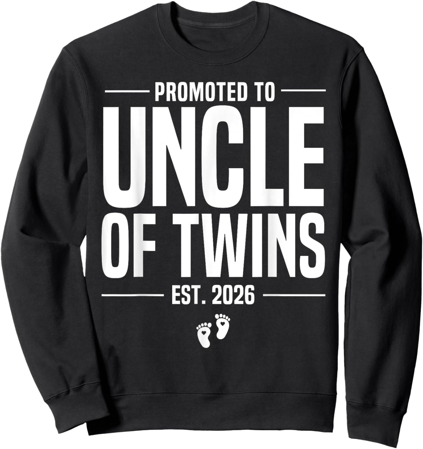 Promoted to Uncle of twins 2026 New Uncle Father's day Sweatshirt - Sweatshirt | Black