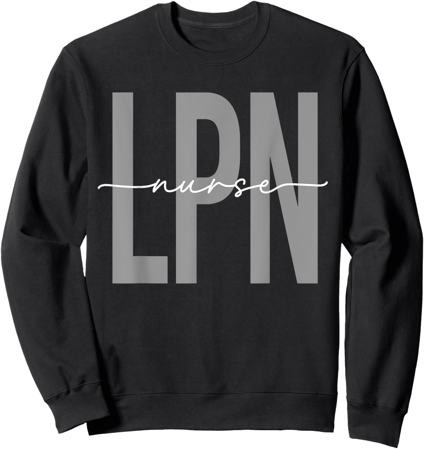 LPN Nurse Licensed Practical Nursing Nurse Week Healthcare Sweatshirt - Sweatshirt | Black