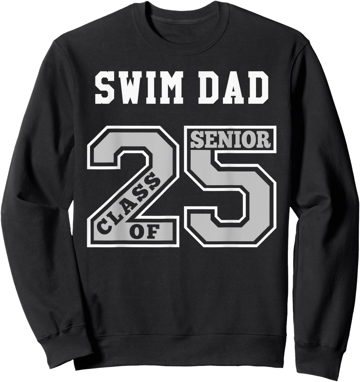 Senior Swim Dad 2025 - Swim Dad Senior Class 25 Sweatshirt - Sweatshirt | Black