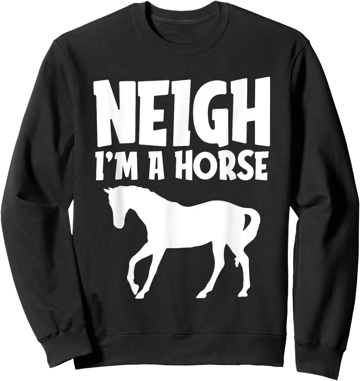 Neigh I'm A Horse Funny Lazy Halloween Costume Equestrian Sweatshirt - Sweatshirt | Black