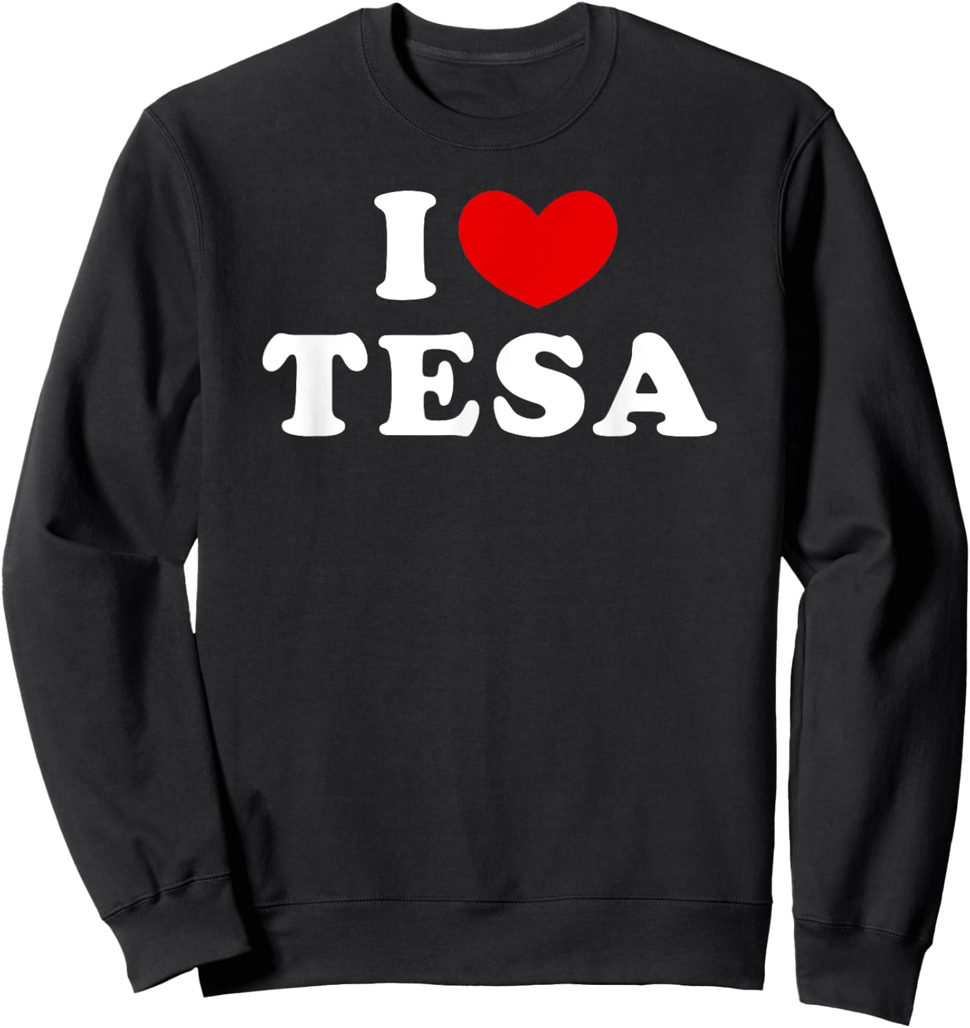 I Love Tesa, I Heart Tesa Sweatshirt - Sweatshirt | Black