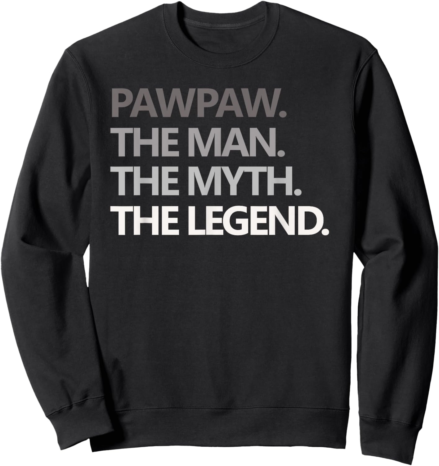 PAWPAW The Man The Myth The Legend Men Gift Father's Day Sweatshirt - Sweatshirt | Black