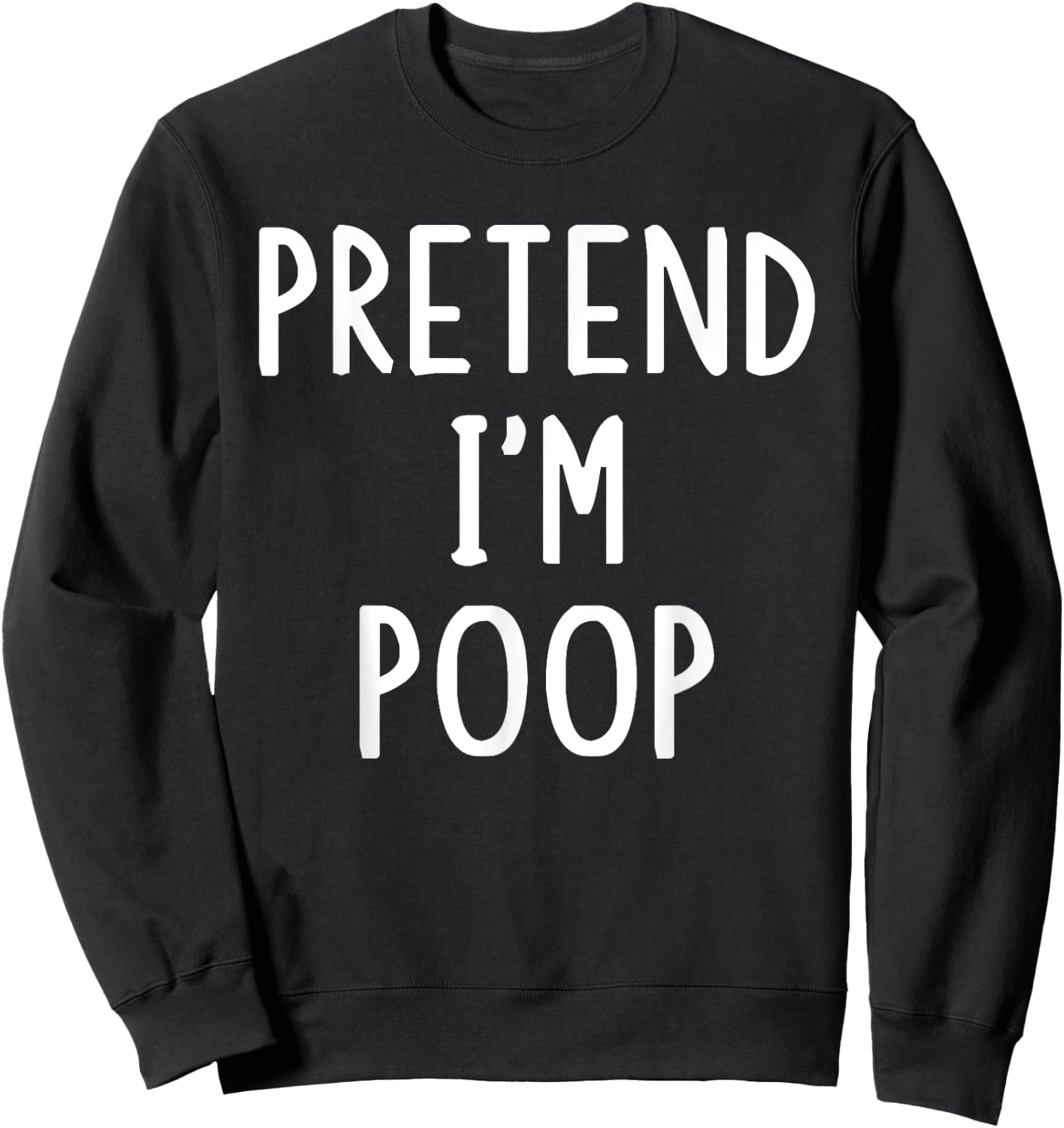 Pretend I'm Poop Lazy Easy Halloween Matching Costume Sweatshirt - Sweatshirt | Black