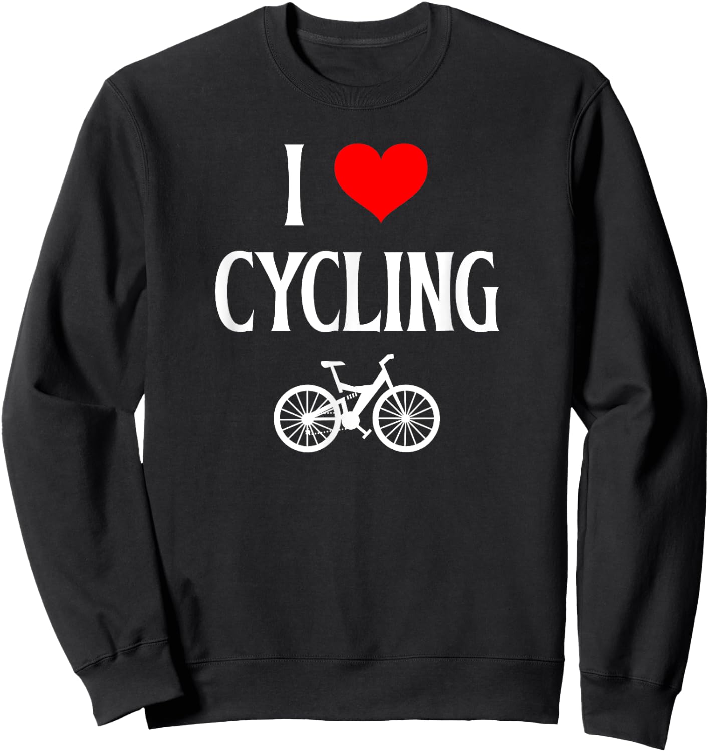 I Love Cycling I Heart Cycling Bike Riding Fitness lover Sweatshirt - Sweatshirt | Black