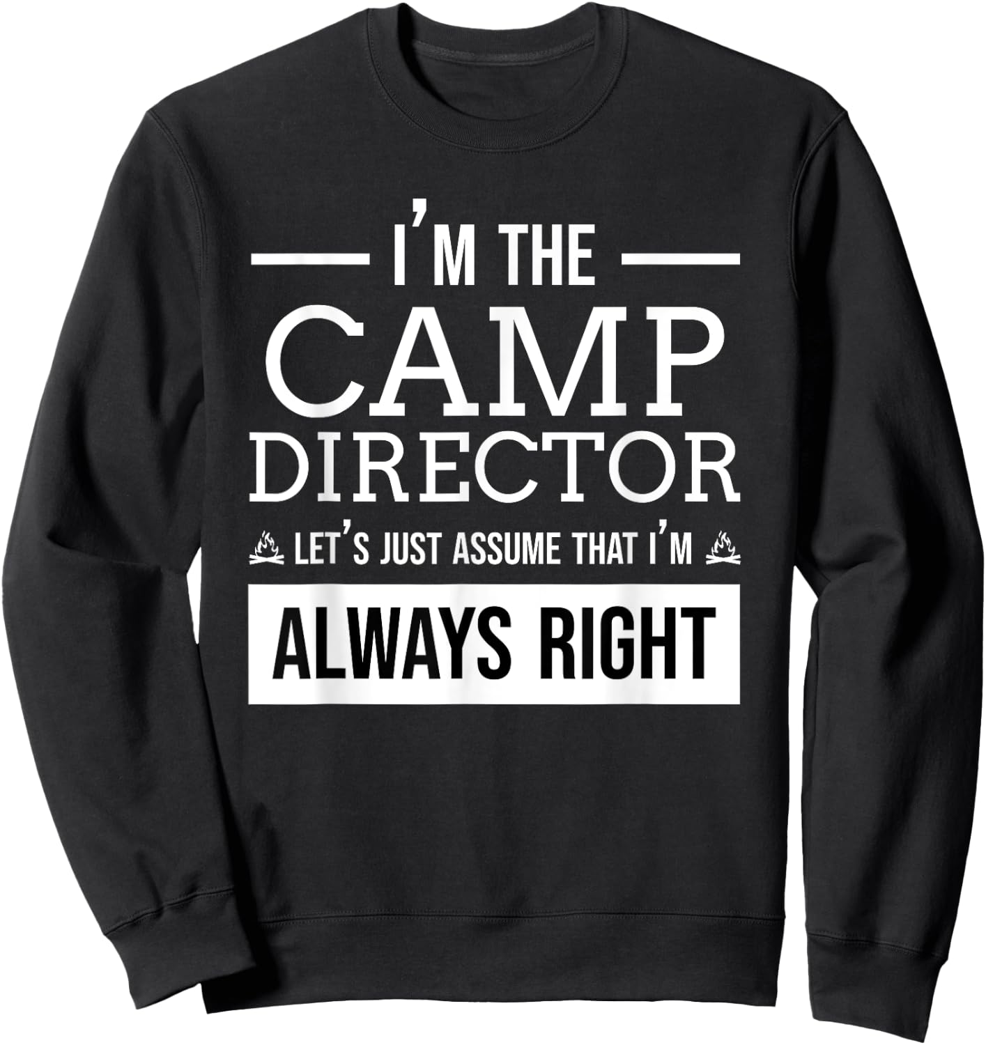 Camp Director Shirt - I'm the camp director Gift Sweatshirt - Sweatshirt | Black