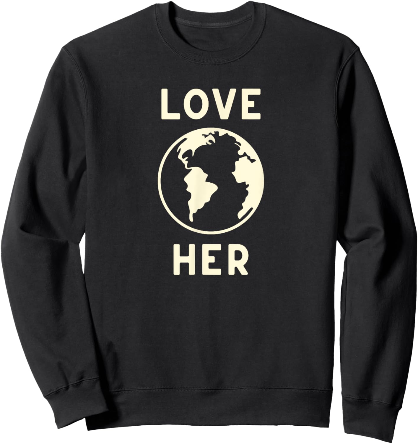 Love Her Mother Earth Save the Planet Environmental Sweatshirt - Sweatshirt | Black