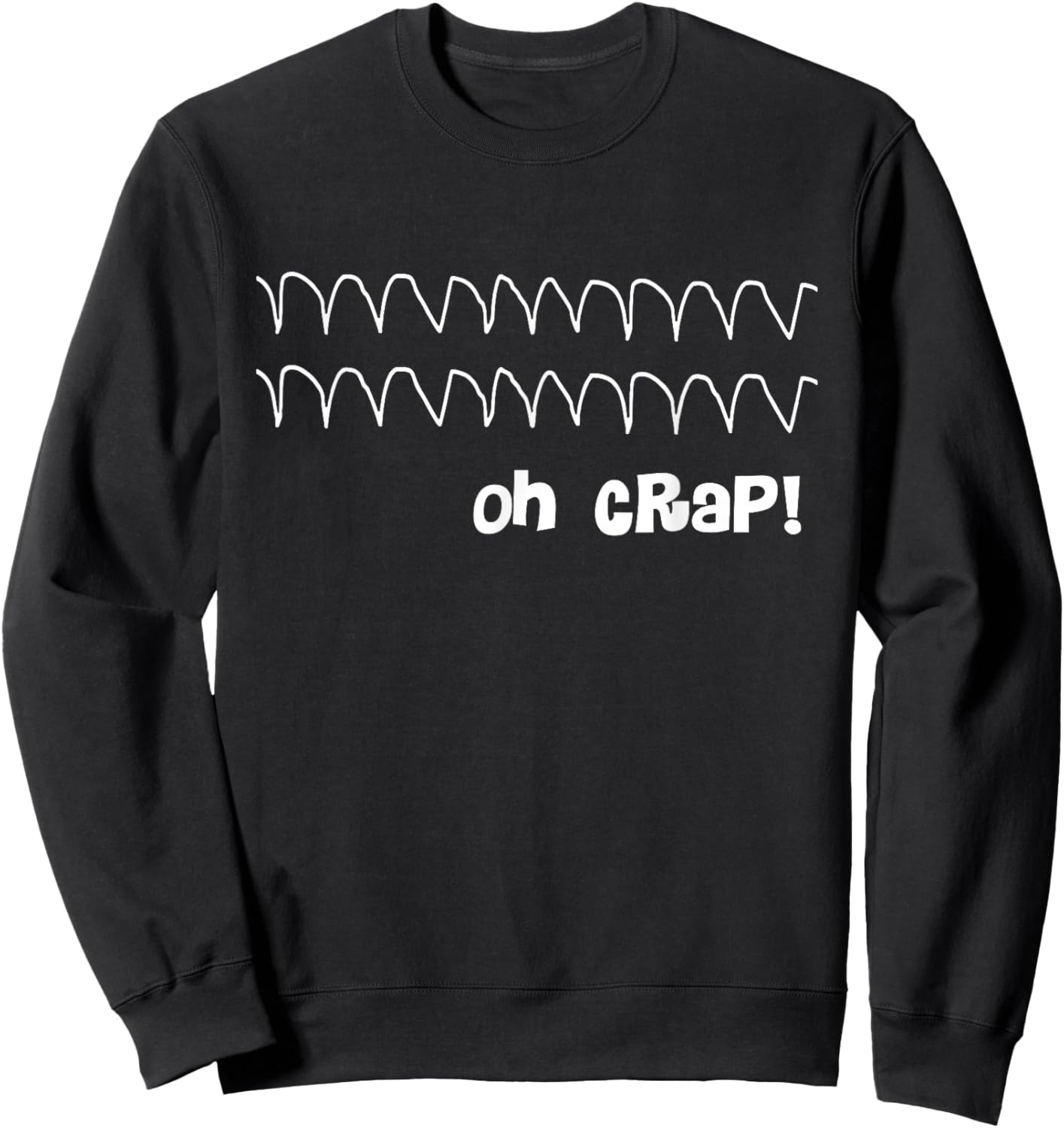 Funny Cardiac Rhythm - Oh Crap Nurse Sweatshirt - Sweatshirt | Black