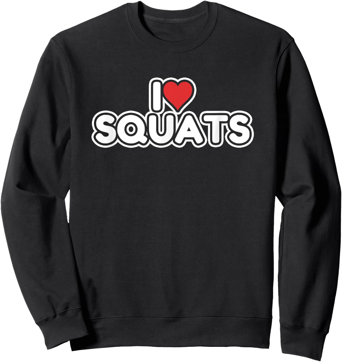 I Love Squats Sweatshirt - Sweatshirt | Black