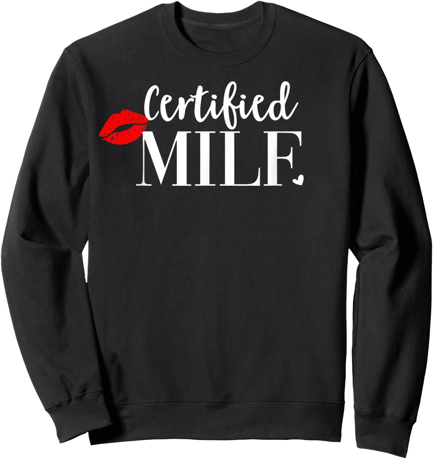 Certified Milf Shirt,Hot Mom Milf Shirts,100% Certified Milf Sweatshirt - Sweatshirt | Black