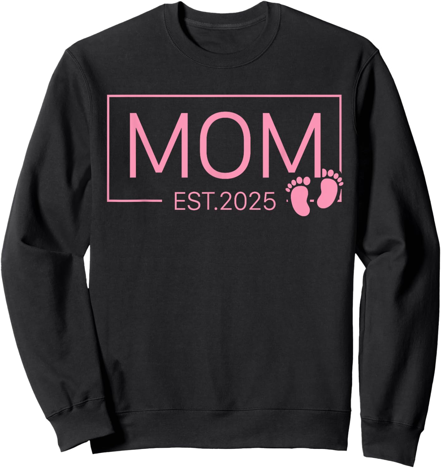 Mom Est 2025 For New Mom Mommy Wife Girl Baby Announcement Sweatshirt - Sweatshirt | Black