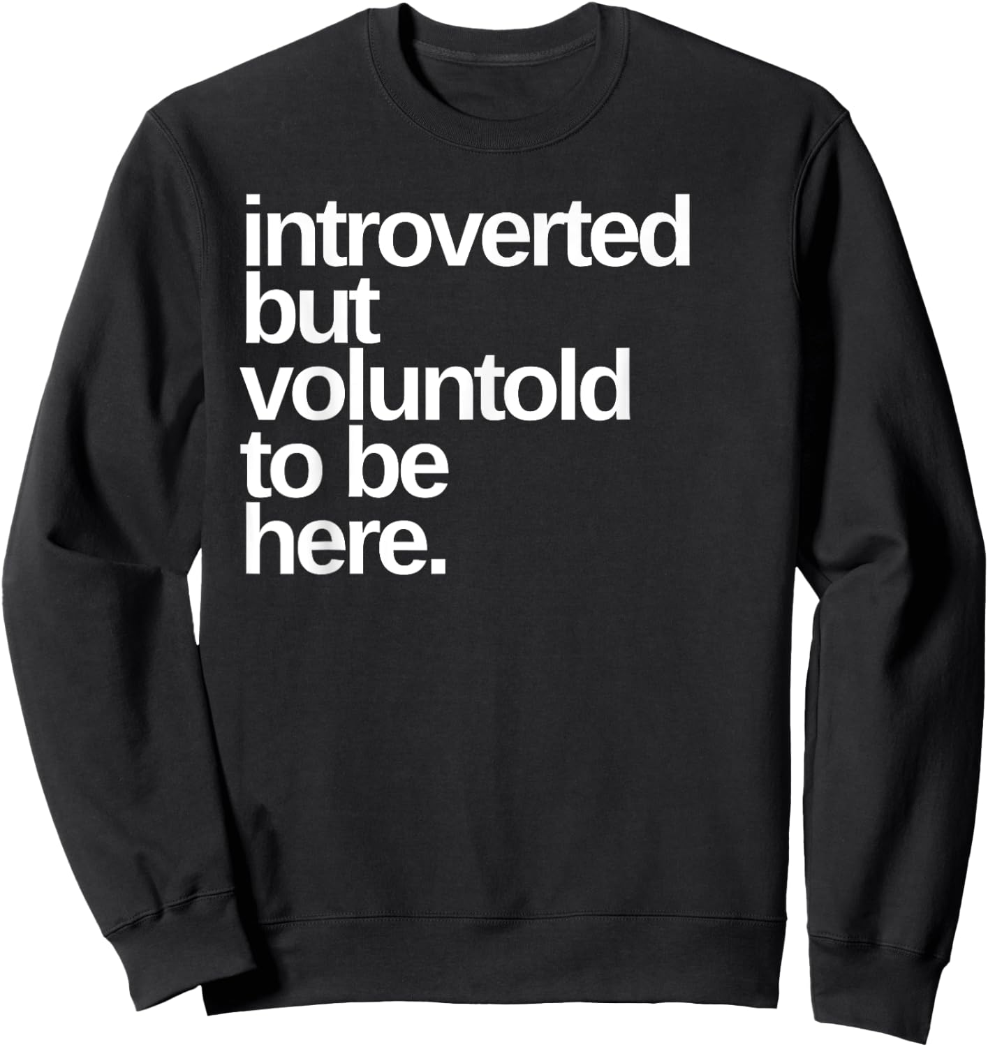 Voluntold Funny Text Graphic Sweatshirt - Sweatshirt | Black