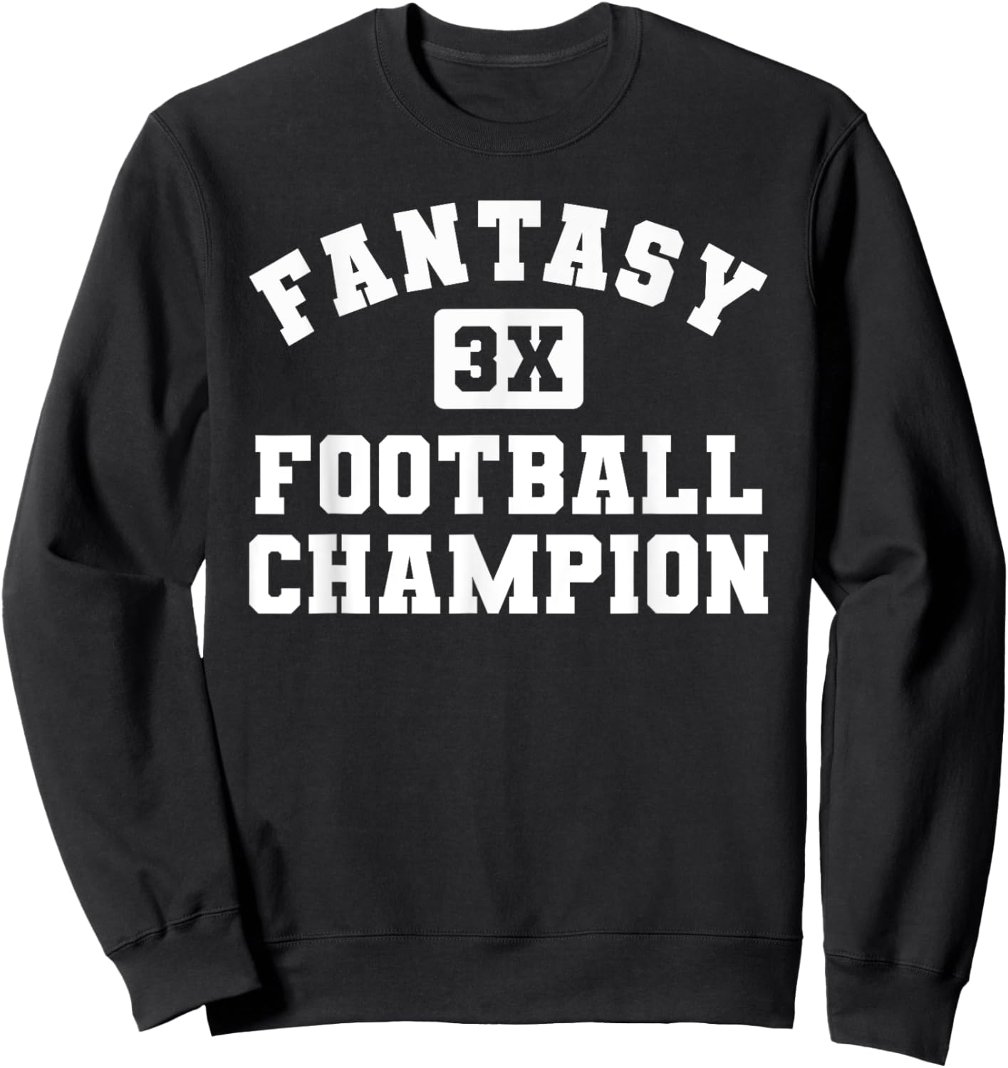 3 Time Fantasy League Champ Winner Fantasy Football Champion Sweatshirt - Sweatshirt | Black